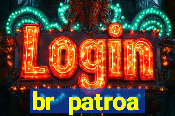 br patroa plataforma jogo online